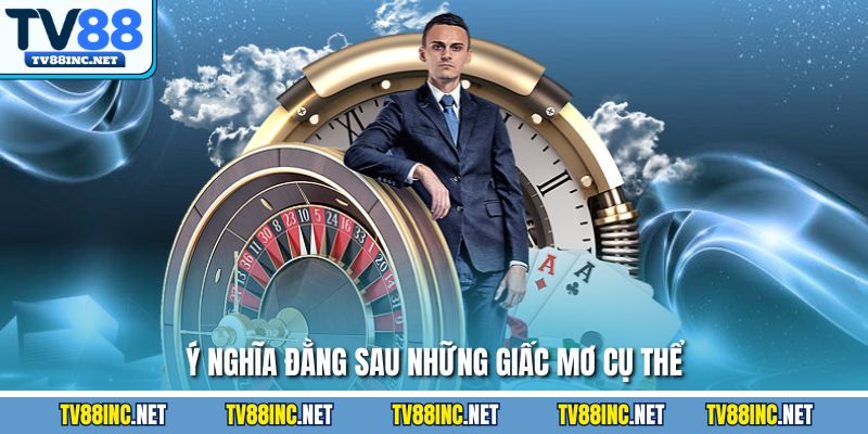 Ý nghĩa đằng sau những giấc mơ cụ thể